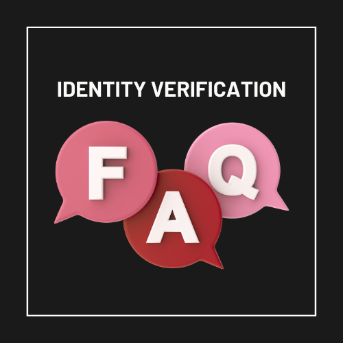 Identity Verification FAQs